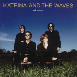 Katrina And The Waves : Walk on Water